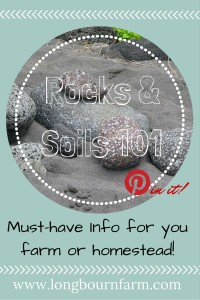 Rocks and soils 101 for your farm or homestead