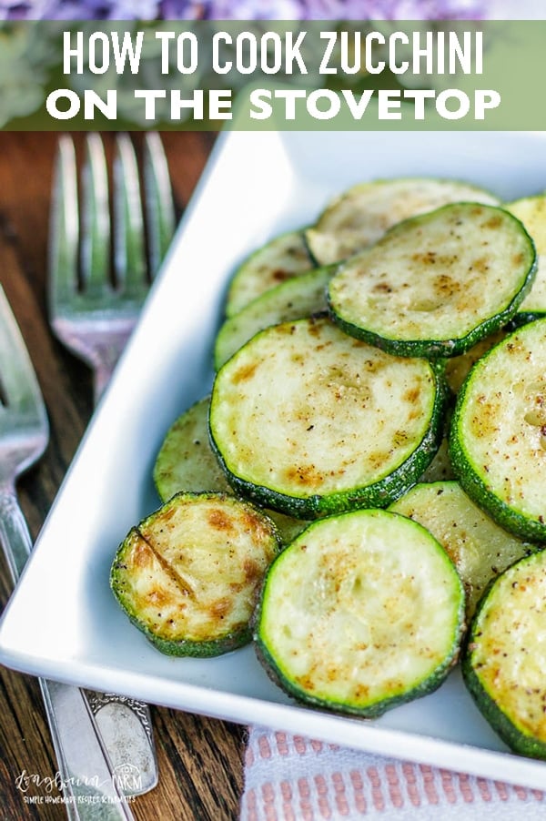 Learn how to cook zucchini on the stovetop - it is the best way and so easy! This simple and delicious method lets the zucchini be the star of the show. #zucchini #zucchinisquash #wintersquash #summersquash #friedzucchini #panfriedzucchini #parmesanzucchini #friedzucchinirecipe #easyzucchinirecipe #longbournfarm