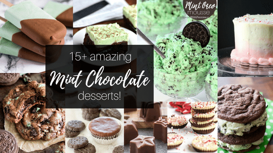 15+ Amazing Mint Chocolate Desserts!